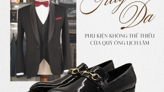 KẾT THÂN VỚI GIÀY DA | DIỆN MẠO HOÀN HẢO CỦA QUÝ ÔNG