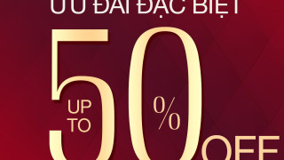 ƯU ĐÃI ĐẶC BIỆT | SALE UP TO 50% 