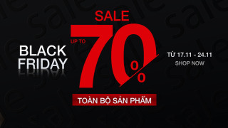 BLACK FRIDAY | SALE UP TO 70% TOÀN BỘ SẢN PHẨM 